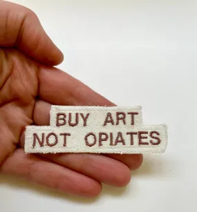 Buy Art Not Opiates. Handmade Upcycled Canvas Patch.